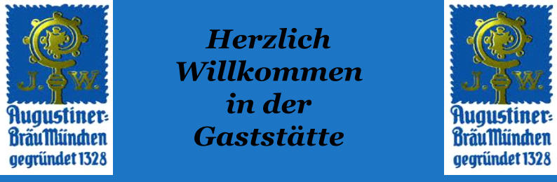 Herzlich  Willkommen in der  Gaststätte